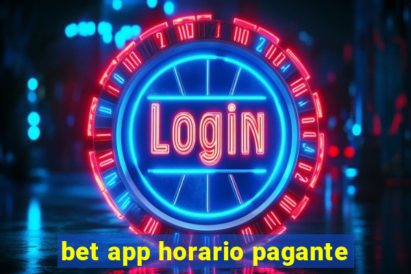 bet app horario pagante